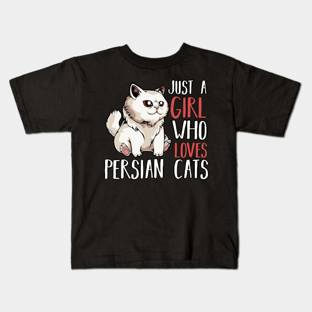 Persian Cat - Just A Girl Who Loves Persian Cats  - Funny Saying Kids T-Shirt by Lumio Gifts